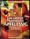 Margot Hellmiß: Das grosse Praxisbuch: Apfelessig - Rezepte für Gesundheit, Wohlbefinden, Küche und Haushalt