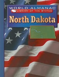 WORLD ALMANAC® LIBRARY OF THE STATES NORTH DAKOTA