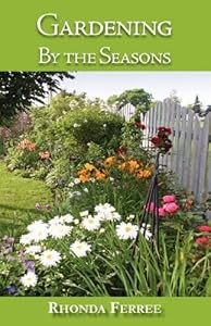 Gardening By the Seasons by Rhonda Ferree