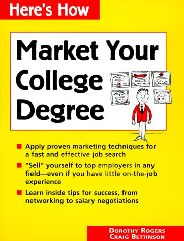Market Your College Degree (Here's How) by Dorothy Rogers