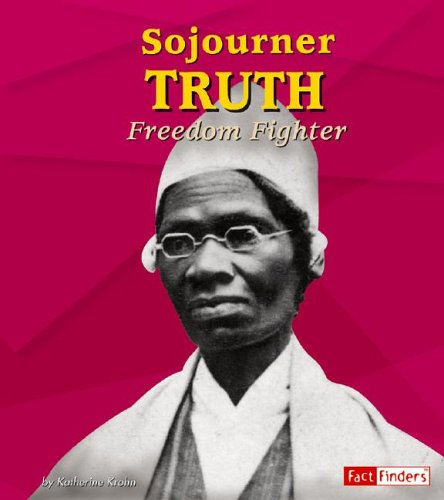Sojourner Truth: Freedom Fighter (Fact Finders) by Katherine