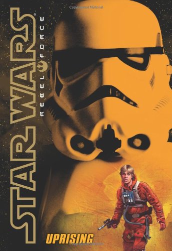 Star Wars: Rebel Force #6: Uprising by Alex Wheeler