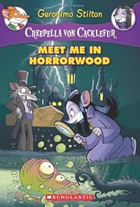 Creepella von Cacklefur #2: Meet Me in Horrorwood: A Geronimo Stilton Adventure