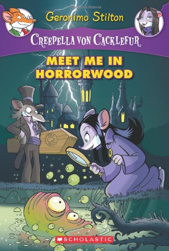Creepella von Cacklefur #2: Meet Me in Horrorwood: A Geronimo Stilton Adventure by Geronimo Stilton