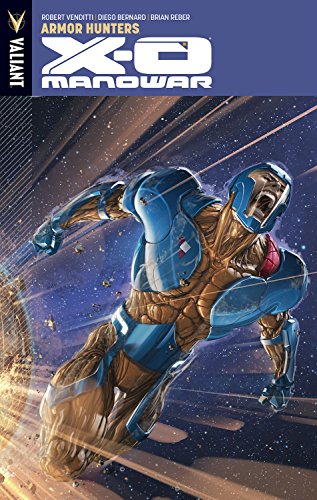 X-O Manowar Volume 7: Armor Hunters by Robert Venditti