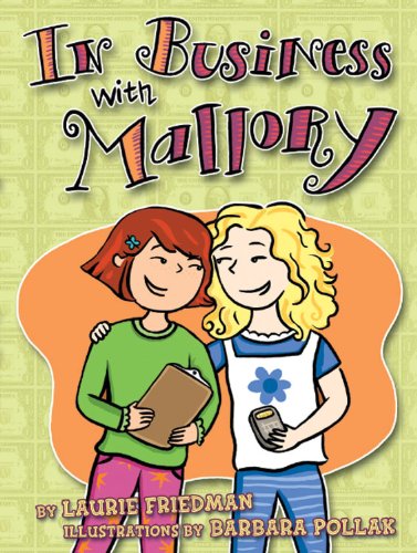 In Business With Mallory by Laurie B. Friedman