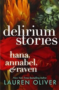 Delirium Stories: Hana, Annabel, and Raven