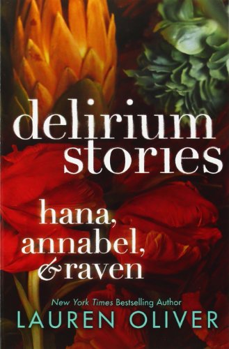 Delirium Stories: Hana, Annabel, and Raven by Lauren Oliver