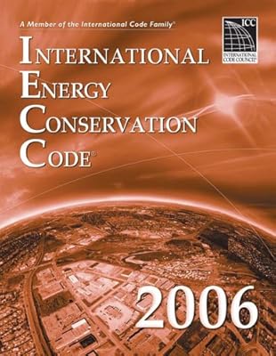 2006 International Energy Conservation Code - Softcover Version (International Code Council Series)
