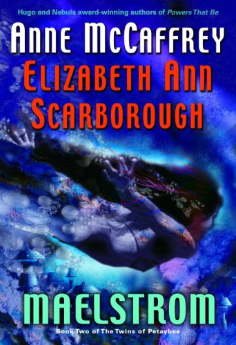 Maelstrom (The Twins of Petaybee, Book 2) by Anne McCaffrey