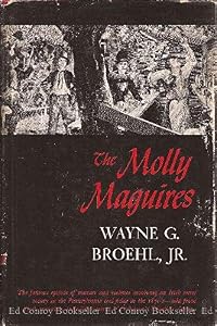 The Molly Maguires by Wayne G. Broehl Jr.