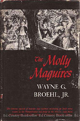 The Molly Maguires by Wayne G. Broehl Jr.