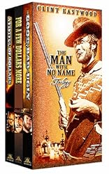 The Man with No Name Trilogy (A Fistful of Dollars, For A Few Dollars More, The Good, the Bad, and the Ugly)