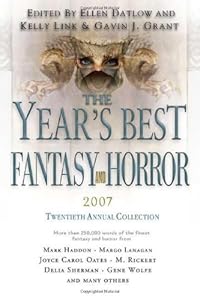 The Year's Best Fantasy and Horror 2007: 20th Annual Collection (Year's Best Fantasy & Horror)