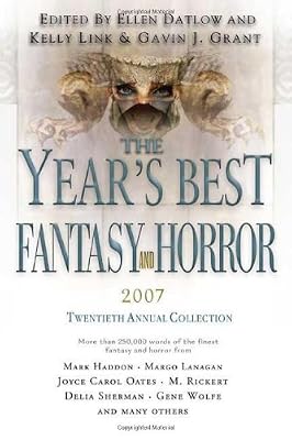 The Year's Best Fantasy and Horror 2007: 20th Annual Collection (Year's Best Fantasy & Horror)