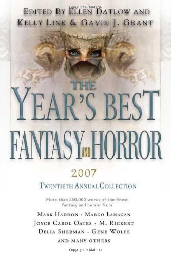 The Year's Best Fantasy and Horror 2007: 20th Annual Collection (Year's Best Fantasy & Horror) by Ellen Datlow