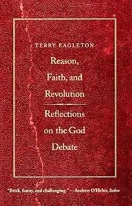 Reason, Faith, and Revolution: Reflections on the God Debate