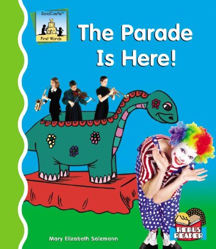 The Parade Is Here! (First Words) by Mary Elizabeth Salzmann