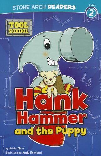 Hank Hammer and the Puppy by Adria F Klein