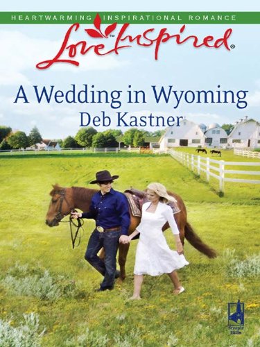 A Wedding in Wyoming (Love Inspired) by Deb Kastner
