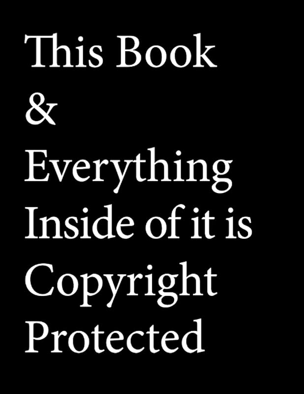 This Book & Everything Inside of it is Copyright Protected: Privacy Book (Journals) by Meelow Inc