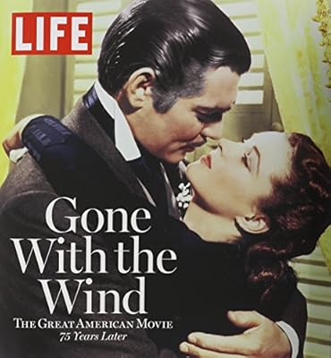 LIFE Gone with the Wind: The Great American Movie 75 Years Later