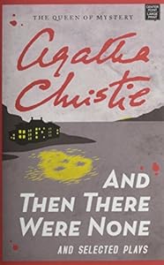 And Then There Were None and Selected Plays by Agatha Christie