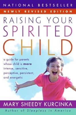 Raising Your Spirited Child Rev Ed