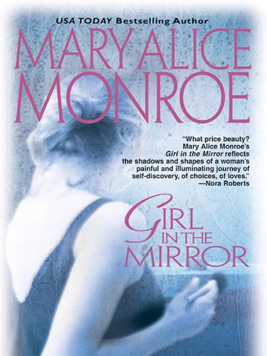 Girl in the mirror by Mary Alice Monroe
