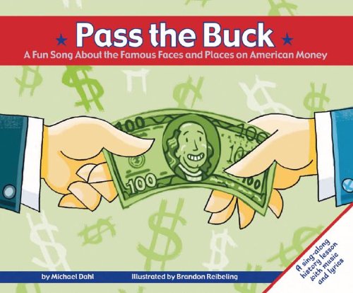 Pass the Buck: A Fun Song About the Famous Faces and Places on American Money (Fun Songs) by Michael Dahl