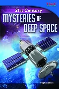 21st Century: Mysteries of Deep Space by Stephanie Paris