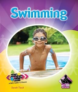Swimming (Move Your Body: a Kid's Guide to Fitness)