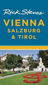 Rick Steves Vienna, Salzburg &amp; Tirol by Rick Steves