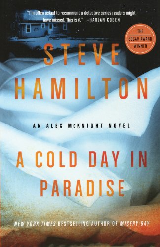 A Cold Day in Paradise: An Alex McKnight Novel by Steve Hamilton