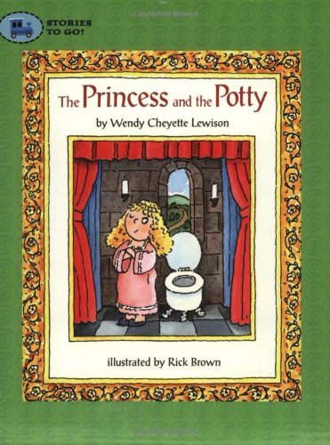 The Princess and the Potty (Stories to Go!) by Wendy Cheyette Lewison