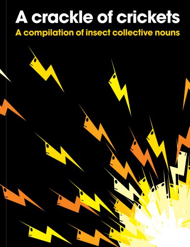 A Crackle of Crickets: A Compilation of Insect Collective Nouns by PatrickGeorge
