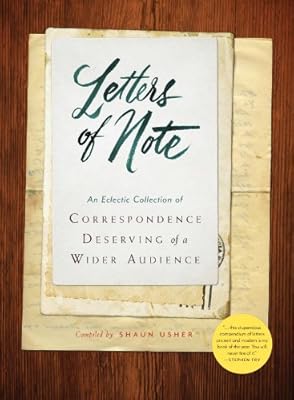 Letters of Note: An Eclectic Collection of Correspondence Deserving of a Wider Audience