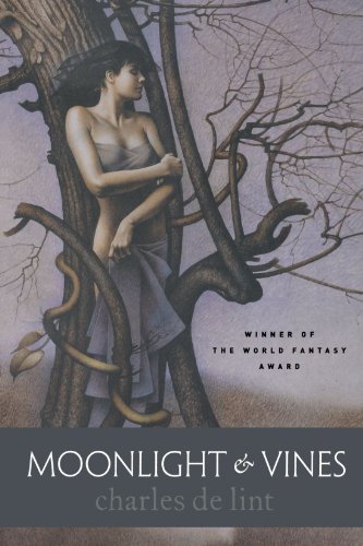 Moonlight & Vines by Charles De Lint