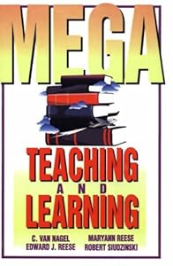 Mega-Teaching and Learning: Neurolinguistic Programming Applied to Education by C. Van Nagel
