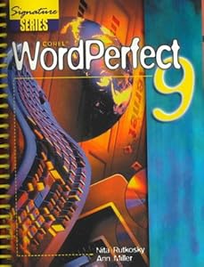 Corel Wordperfect 9: Spiral (Signature Series)