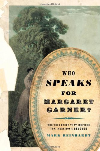 Who Speaks for Margaret Garner? by Mark Reinhardt
