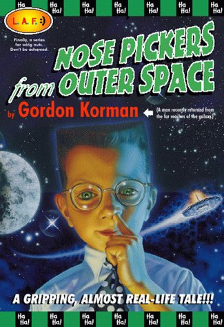 Nose Pickers from Outer Space (L.A.F.) by Gordon Korman