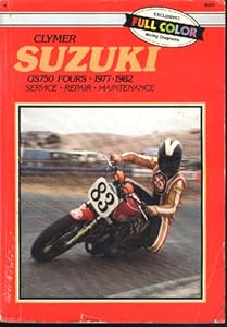 Clymer: Suzuki GS750 Fours, 1977-1982: Service, Repair, Maintenance