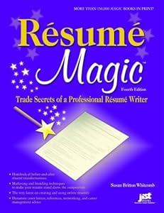 Resume Magic, 4th Ed: Trade Secrets of a Professional Resume Writer (Resume Magic: Trade Secrets of a Professional Resume Writer)
