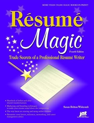 Resume Magic, 4th Ed: Trade Secrets of a Professional Resume Writer (Resume Magic: Trade Secrets of a Professional Resume Writer)