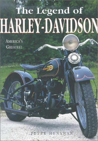 The Legend of Harley-Davidson by Peter Henshaw