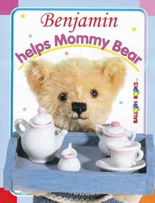 Benjamin Helps Mommy Bear (Balloon)