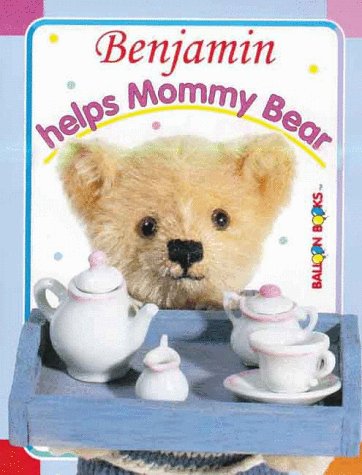 Benjamin Helps Mommy Bear (Balloon) by Sterling Publishing