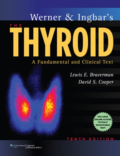 Werner & Ingbar's The Thyroid: A Fundamental and Clinical Text (Werner and Ingbars the Thyroid) by Lewis E. Braverman