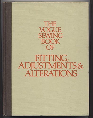 The Vogue Sewing Book of Fitting, adjustments, and Alterations